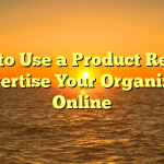 How to Use a Product Review to advertise Your Organization Online